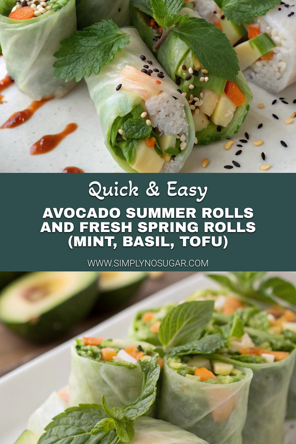 Avocado Summer Rolls and Fresh Spring Rolls Mint Basil Tofu pinterest