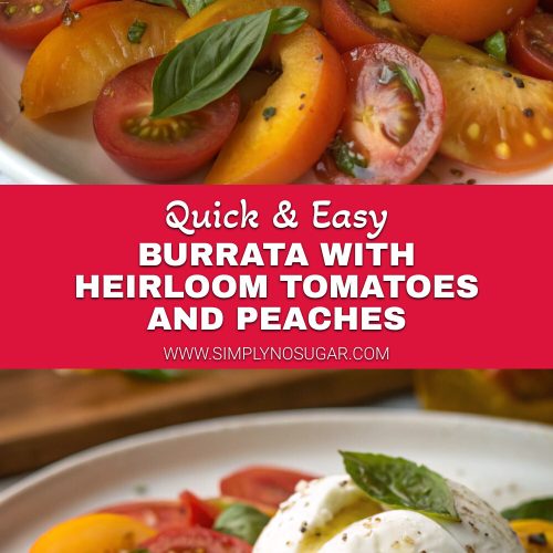 Burrata with Heirloom Tomatoes and Peaches pinterest